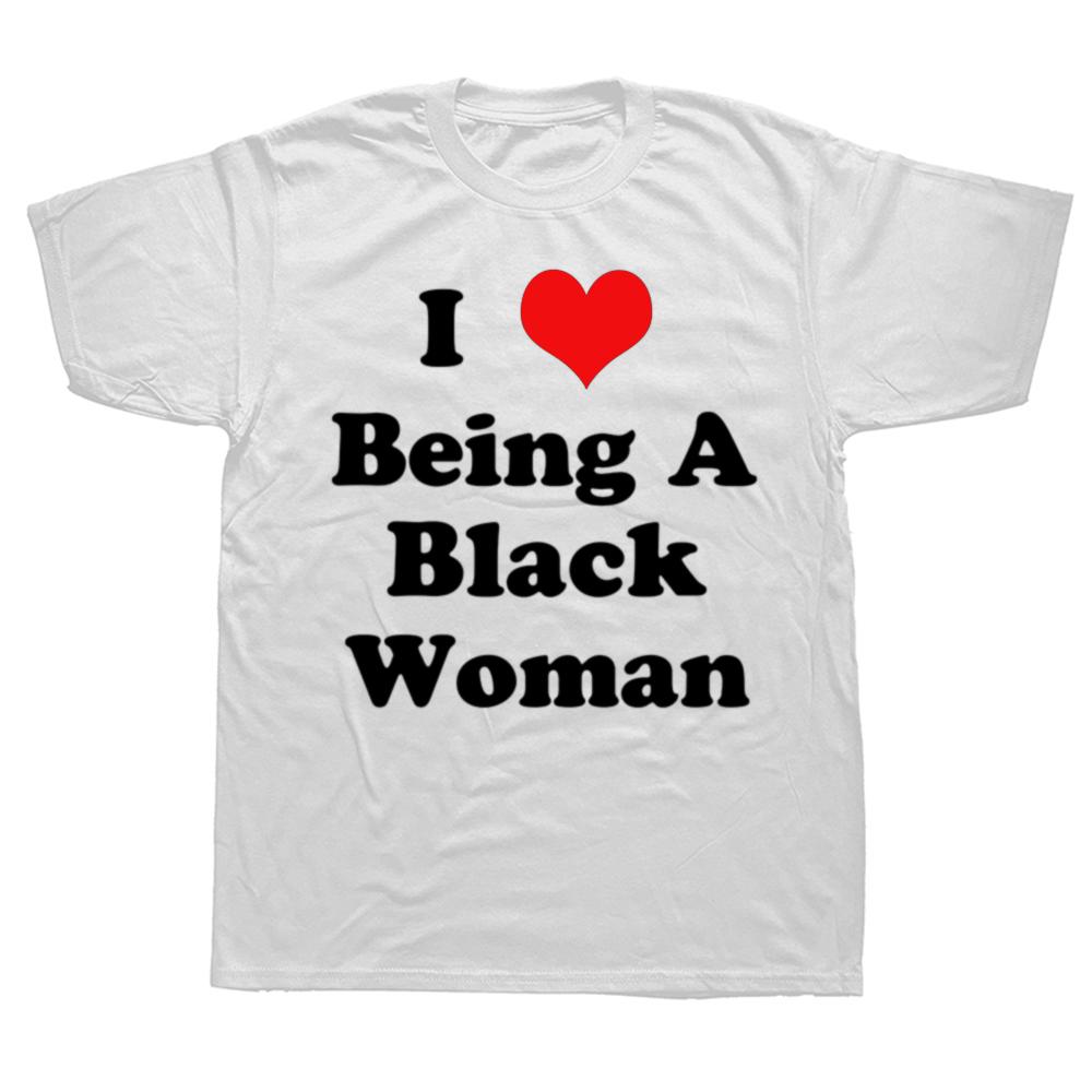 Funny I Love Being A Black Woman Graphic T-shirts Men Women's Fashion Casual Tshirt 100% Cotton Loose Oversized T Shirt