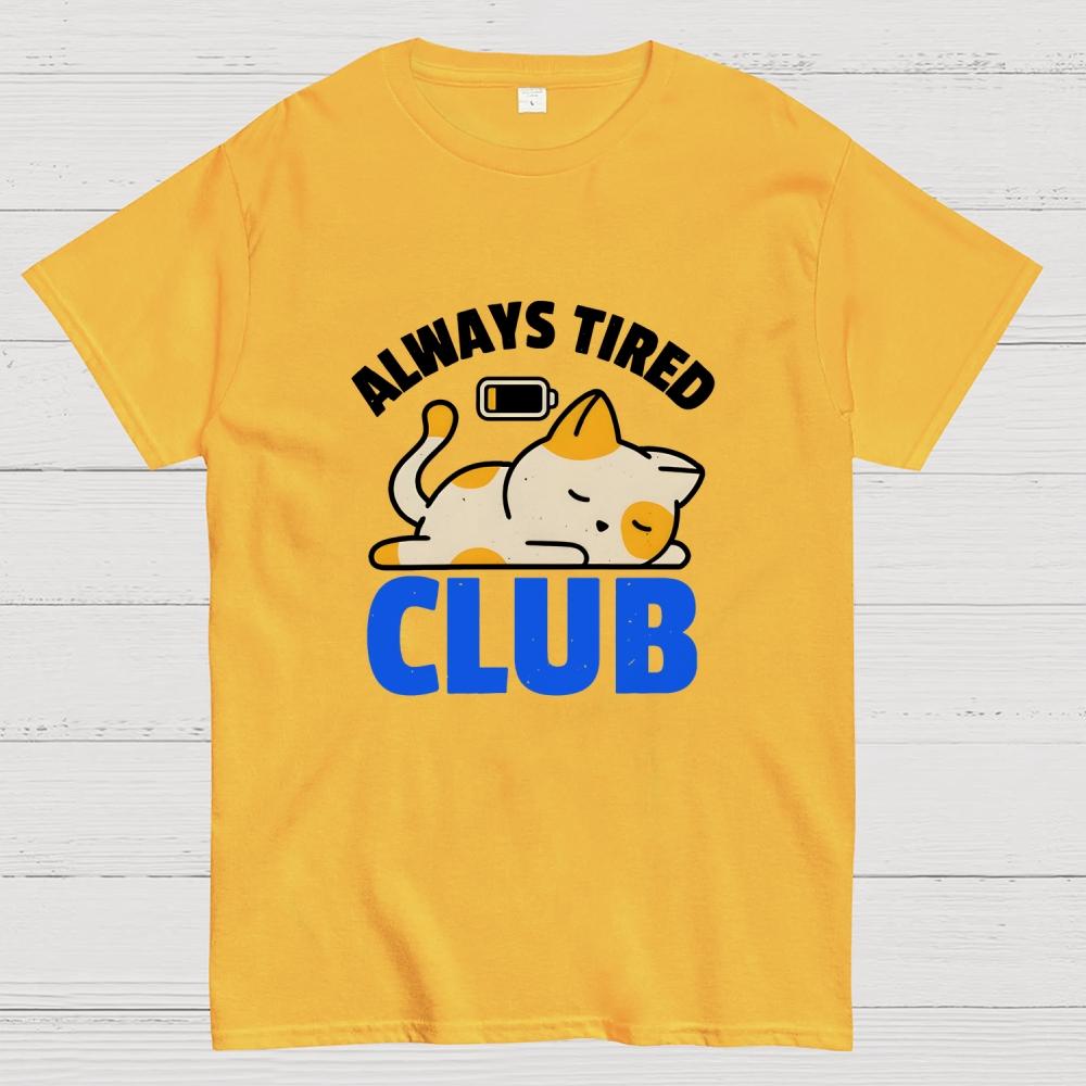 Always Tired Club Cotton Casual Cool Loose T-Shirt