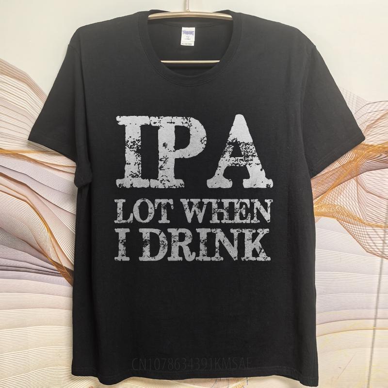 Anime ONeck Unisex Tshirt Cotton Summer Teenagers T Shirt Ipa Lot When I Drink Short Sleeve Comfortable Round Neck Tshirt