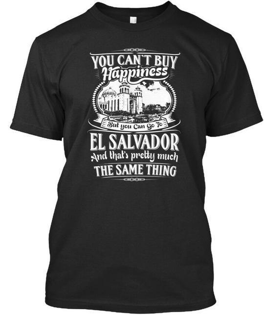 Happiness And El Salvador You Cant Buy But Can Go To T-Shirt S-5XL M