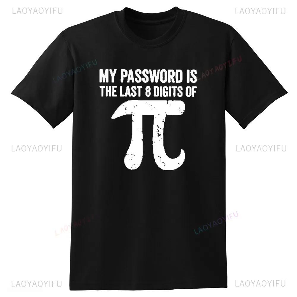 Funny Math Equations Print Men's T-shirt Men T Shirt Cool Guys Tshirt My Password Is The Last