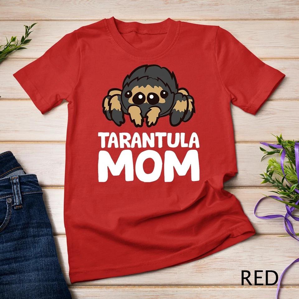 Tarantula Mom Tarantula Spider Owner Funny Tarantula T-Shirt Unisex T-shirt 6 M