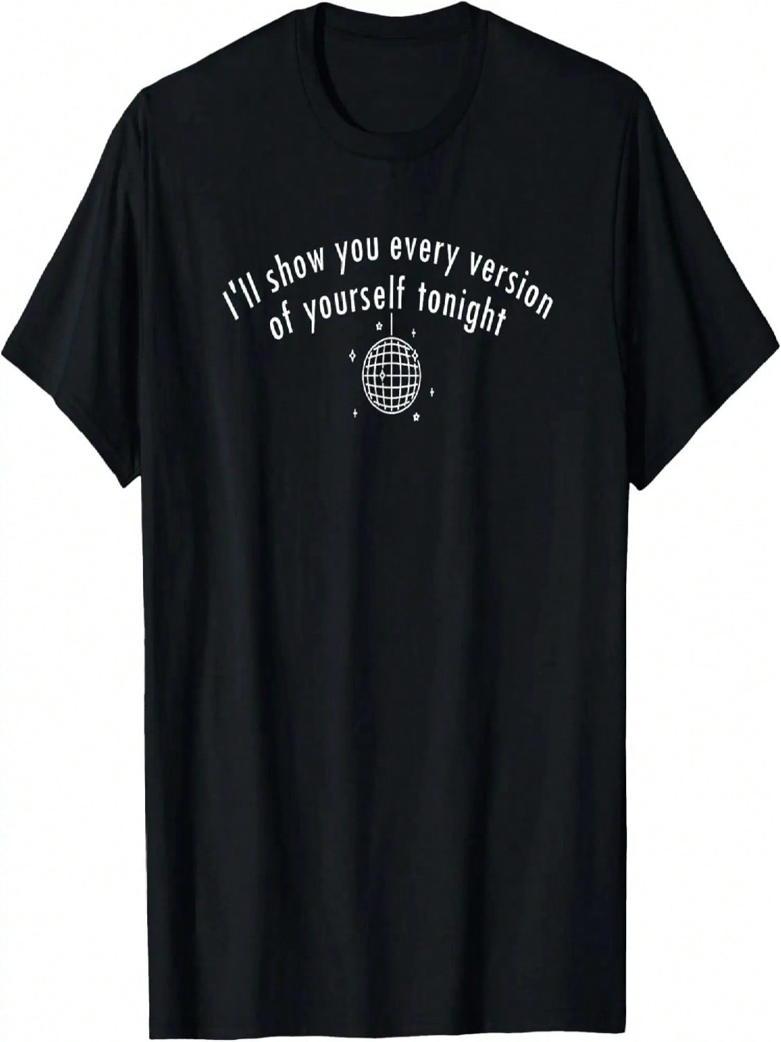 , I ll Show You Every Version Of Yourself Tonight T-Shirt S разноцветный