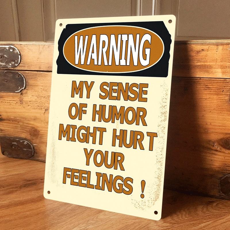 

1 item. Warning: My sense of humor might hurt your feelings. Vintage metal tinplate painting for home, office, bar, cave decorat (as the picture,20x30cm)