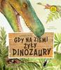 When Dinosaurs Lived On Earth