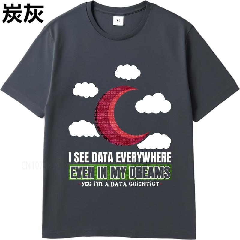 Oversized summer For him t shirt I See Data Everywhere Even In My Dreams Short Sleeve Relaxed Fit O Neck Teeshirt