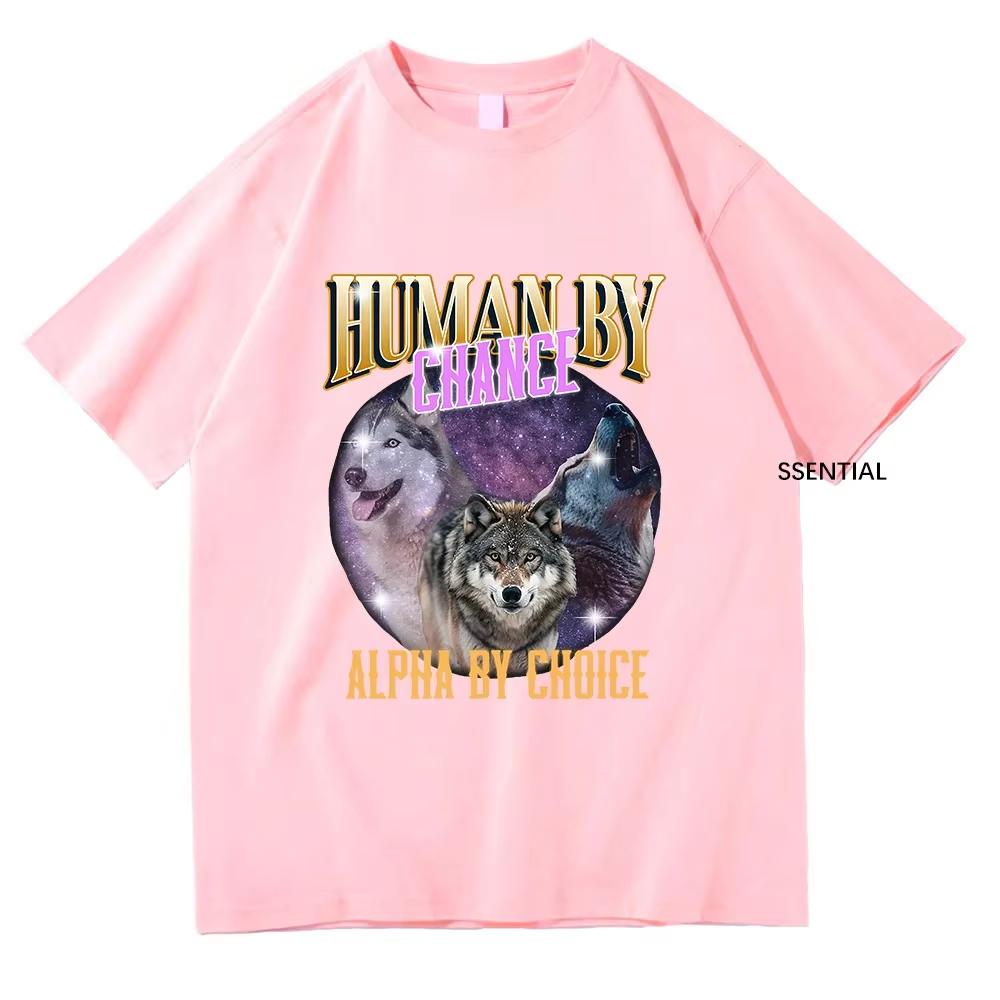 Human By Chance Alpha By Choice Alpha Wolf Tshirt Funny MenWomen Clothing Harajuku Tshirt Unisex Tops Graphic T Shirts