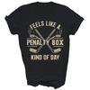 Feels Like A Penalty Box Kind Of Day Hockey Unisex Shirt Gift