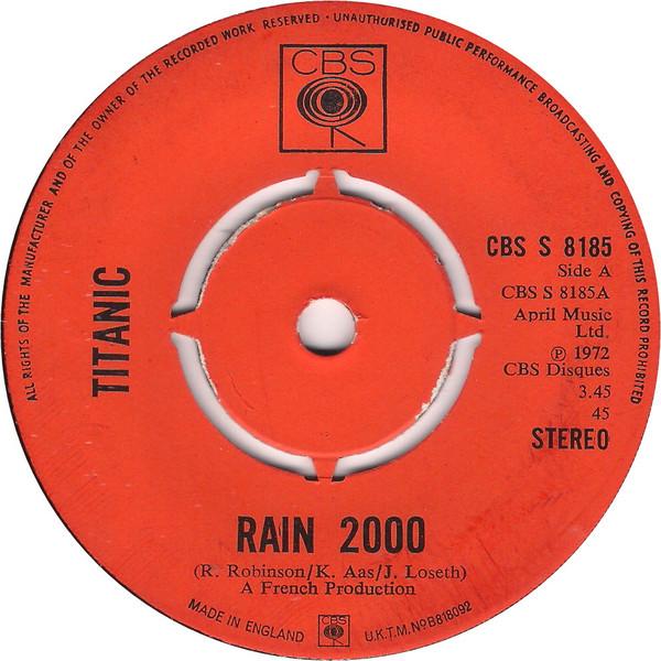

7inch Record TITANIC (3) - Rain 2000 CBS8185 CBS 1972 UK Rock Used