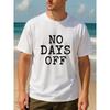 European sizes "NO DAYS OFF", Self-discipline Declaration, Four-season Casual Style Very Versatile Men's T-shirt