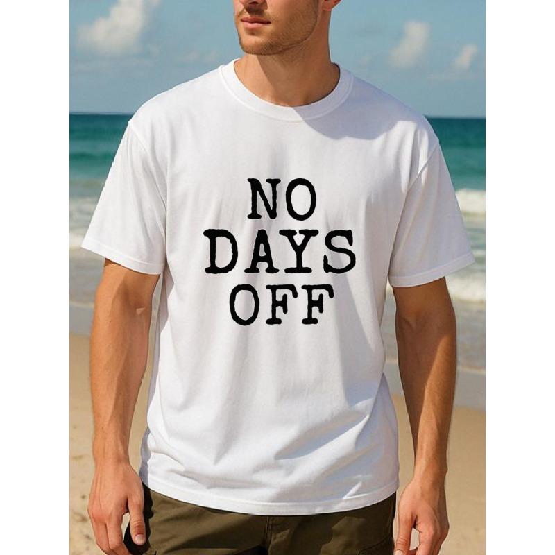 European sizes "NO DAYS OFF", Self-discipline Declaration, Four-season Casual Style Very Versatile Men's T-shirt