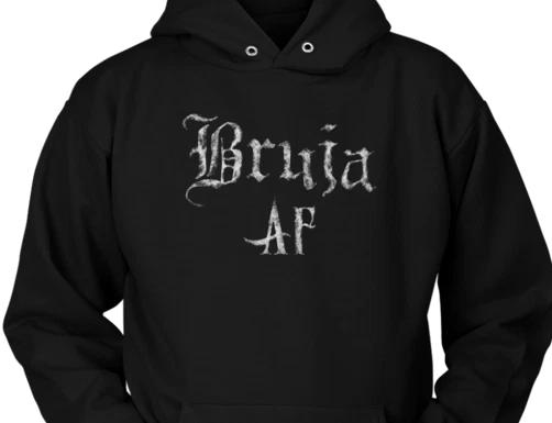 Bruja AF Hoodie Halloween Witch Hispanic Spanish Witchy Witchcraft Sweatshirt