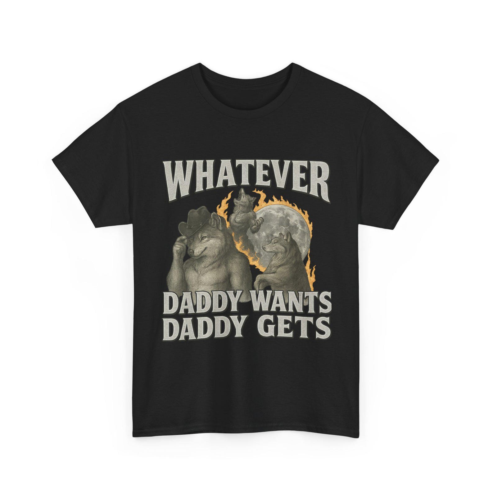 Whatever Daddy Wants Daddy Gets Alpha Lone Wolf, Heavy Cotton Shirt, Gift for Dad, Funny Graphic Tee, Father s Day | Unisex Tee M