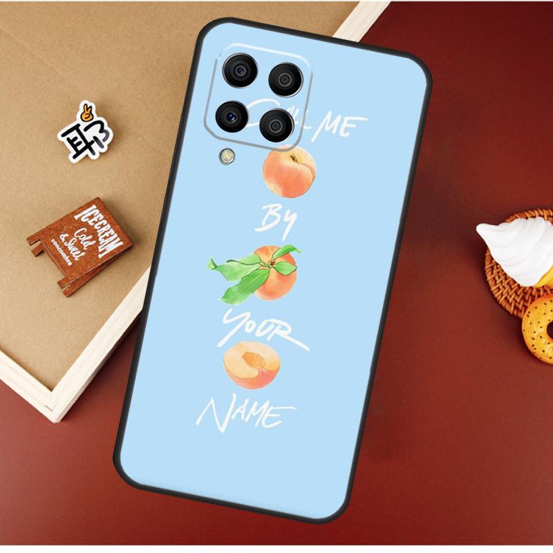 Call Me By Your Name Peach Case For Samsung Galaxy M13 M53 M51 M31 M11 M14 M34 M54 M12 M32 M52 M16 M36 M56 M15 M35 M55