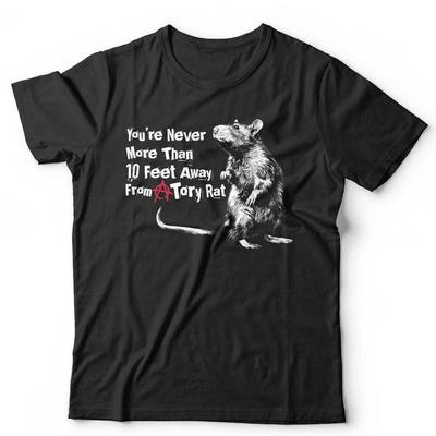 Politisches T-Shirt Du bist nie mehr als 10 Fuß von einer Tory-Ratte entfernt Unisex Tories