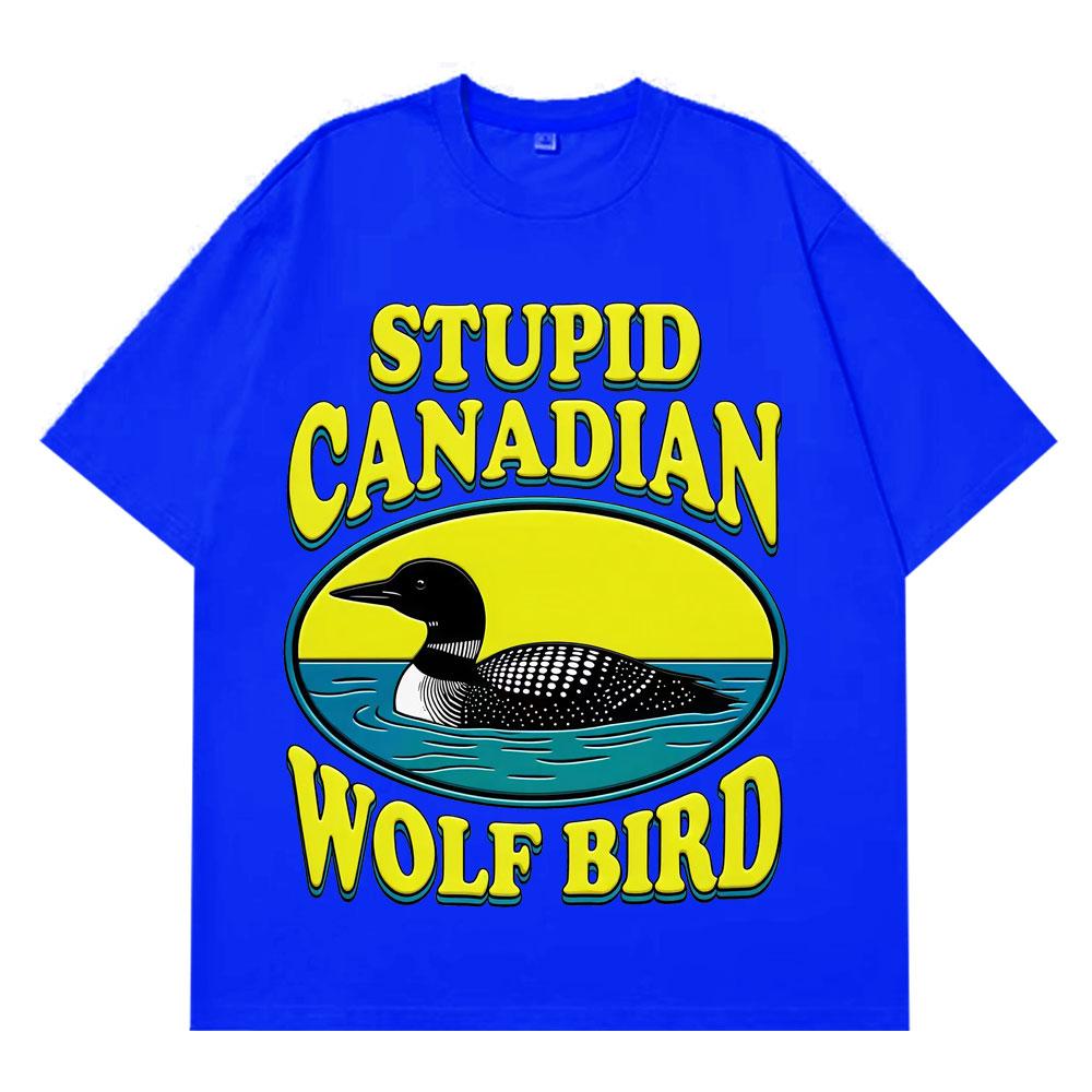 Stupid Canadian Wolf Bird Funny Meme TShirt Unisex Women Aesthetic Trendy TShirt Shortsleeved Loose Hip Hop Cotton T Shirts