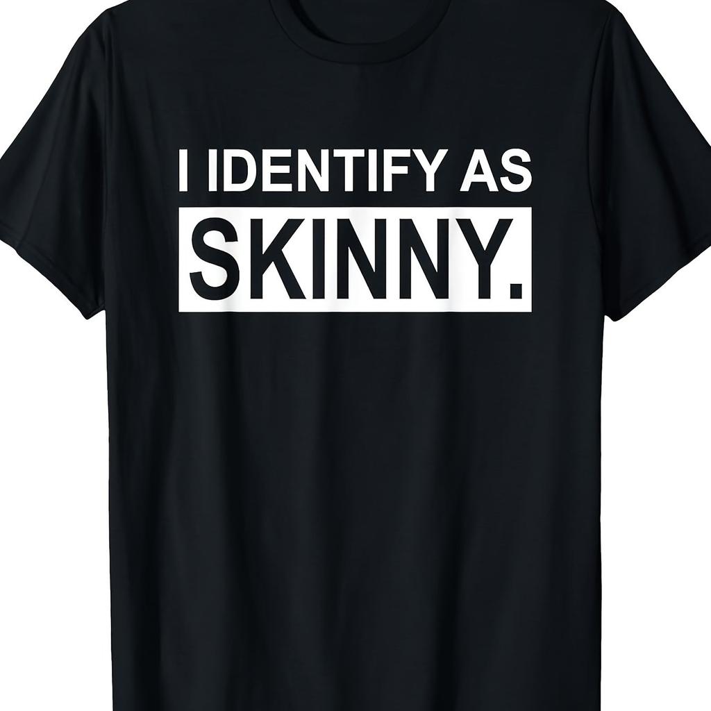 Plus Size, Funny I Identify As Skinny Sarcastic Joke T-Shirt - Black Crew Neck Tee with Bold White Print Casual T-Shirts