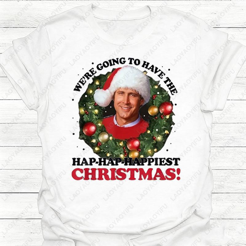 WERE GOING TO HAVE THE HAPHAPHAPPIEST CHRISTMAS Fun Christmas Theme Printed Tshirt Casual Round Neck Top Cotton Mens Tees