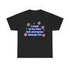 I Want To Be Nice But Everyone Annoys Me T-Shirt | Flower Graphic Tee