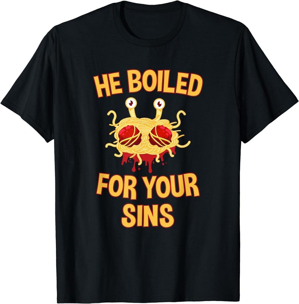 

NEW LIMITED Boiled For Your Sins Flying Spaghetti Monster Pastafarian T-Shirt Tops Tee 2XL