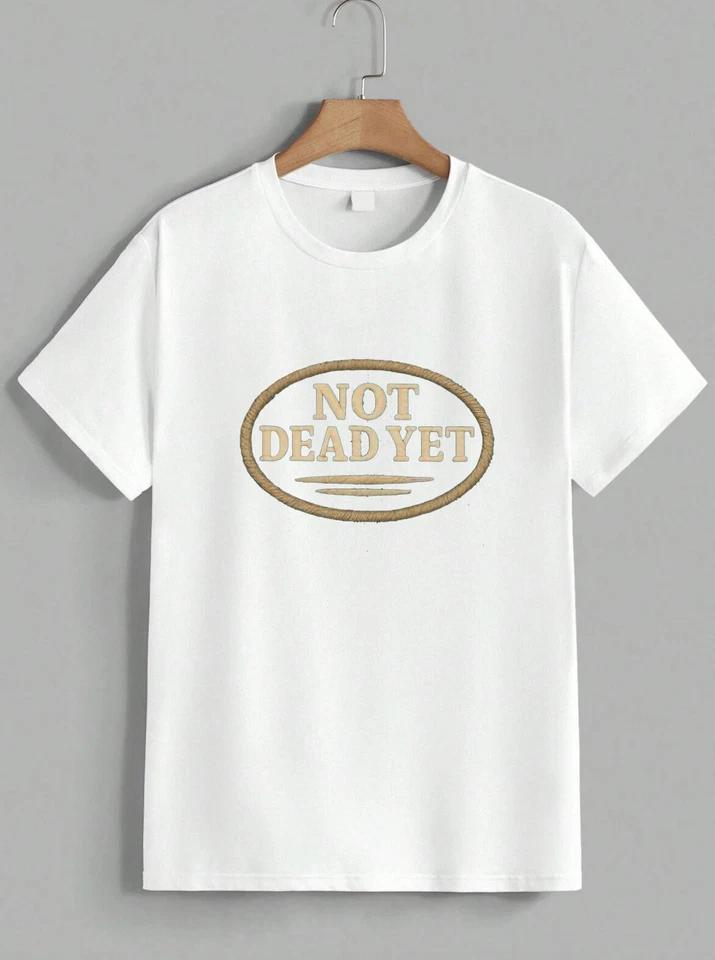 Not Dead Yet Music Tour Quote Sarcastic T-Shirt Funny Graphic Tee Unisex 2 XL