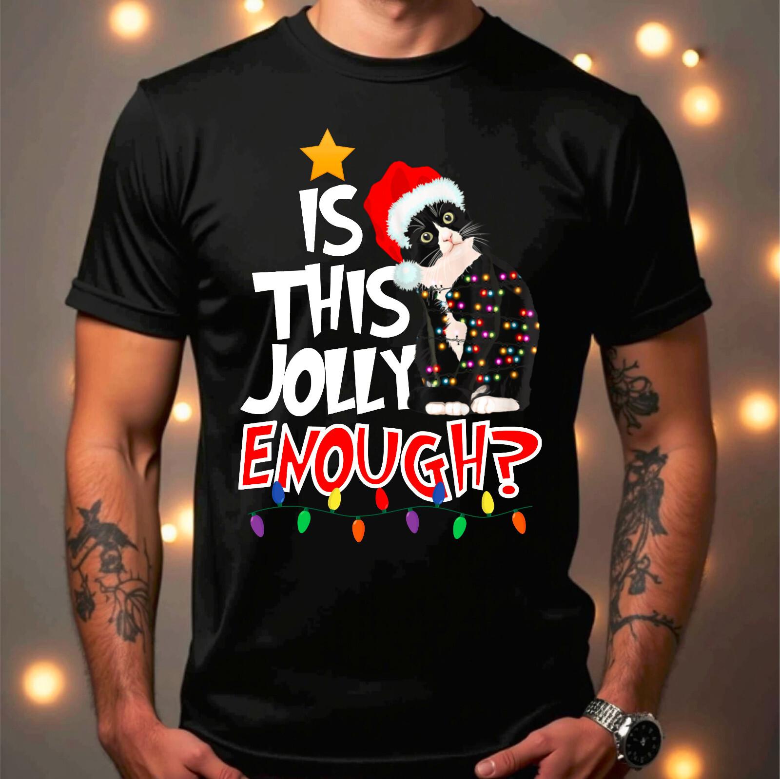Is This Jolly Enough Cat T-Shirt Funny Santa Christmas Ugly Xmas Gift Unisex Tee XXL