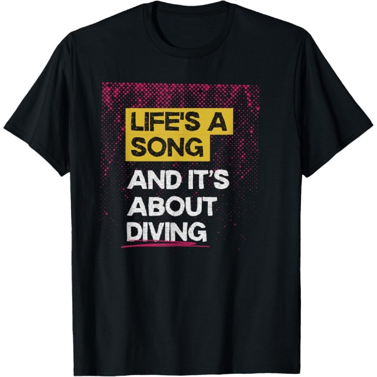 Life s A Song And It s About Diving Ocean Melody T-Shirt S