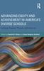 Bok Advancing Equity and Achievement In America's Diverse Schools : Inclusive Theories, Policies, and Practices