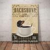 Dachshund Tin Metal Sign Coffee Poster Gift Wall Art for Cafe Kitchen Coffee Corner Coffee Pot for Men Women Xmas Gift 8x12inch