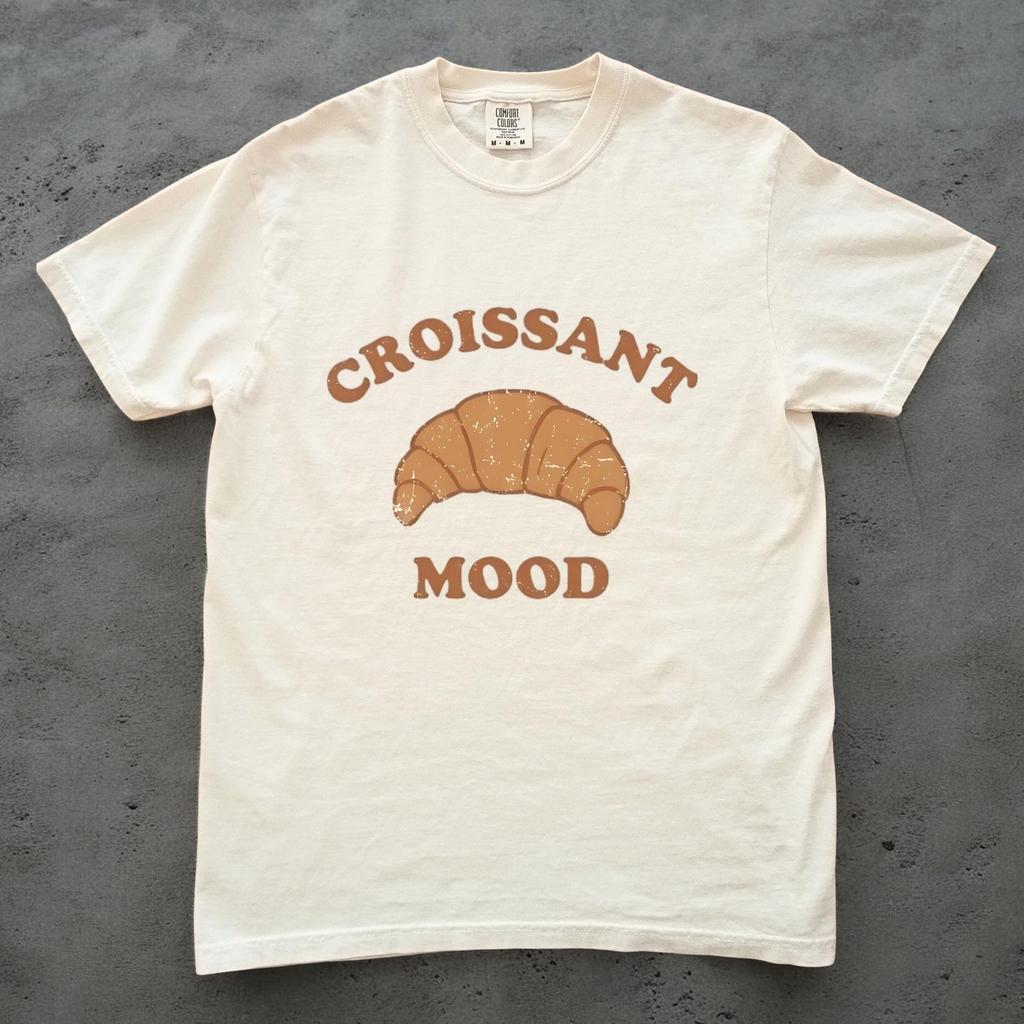Croissant Mood Shirt, Funny Bakery T shirt, French Pastry Tee, Foodie Graphic Shirt, Cozy Brunch Aesthetic