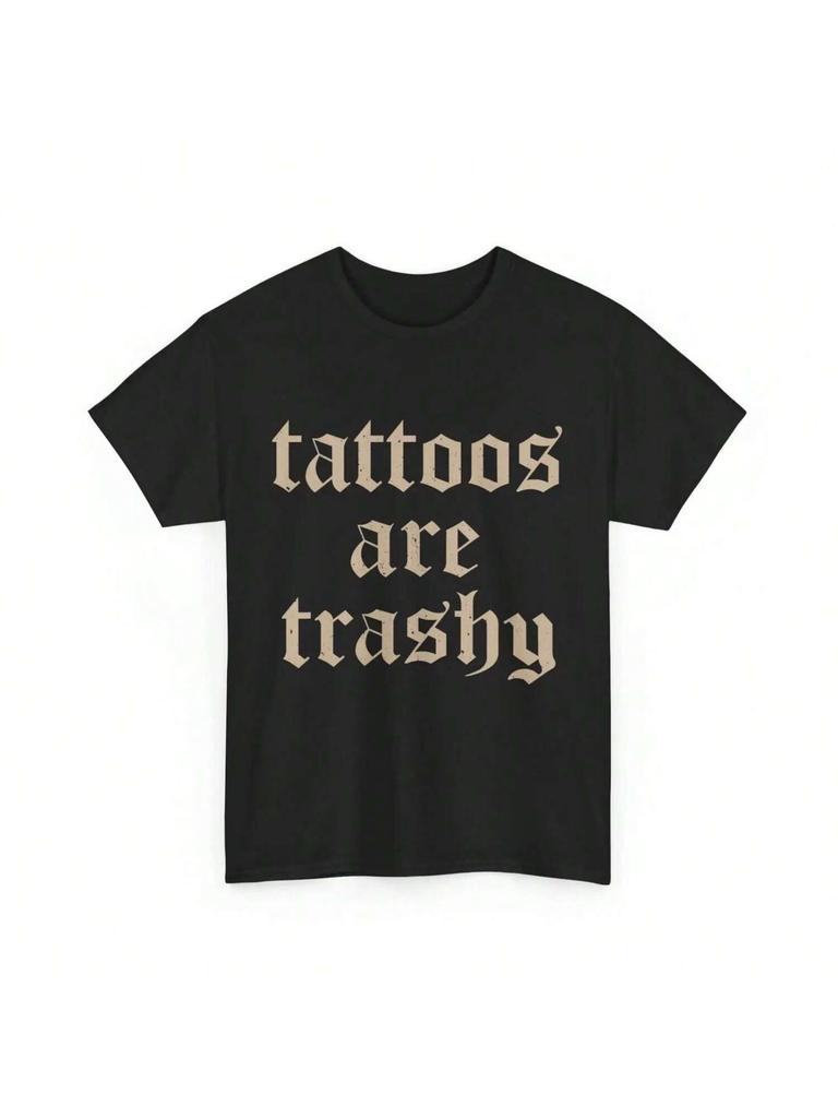 Tattoos Are Trashy Funny T Shirt Sarcastic
