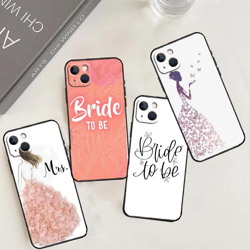 Wedding Bride Soon To Be Phone Case For iPhone 15 16 14 Plus 13 12 Mini 11 Pro Max X XR XS Max 7 8 Back Cover
