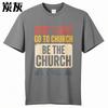 Plus Size Summer For Her tshirt Dont Just Go To Church Be The Church Do Give Teach Love Short Sleeve Comfortable Crew Neck