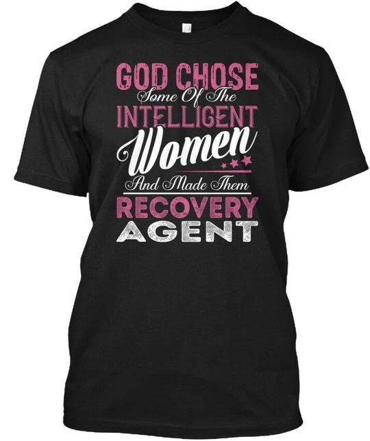 

Recovery Agent Intelligent Women T-Shirt Made in the USA Size S to 5XL L