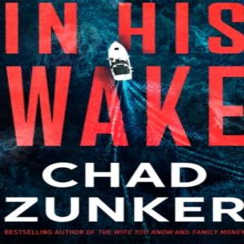 In His Wake by Chad Zunker Paperback Book 9781662534577