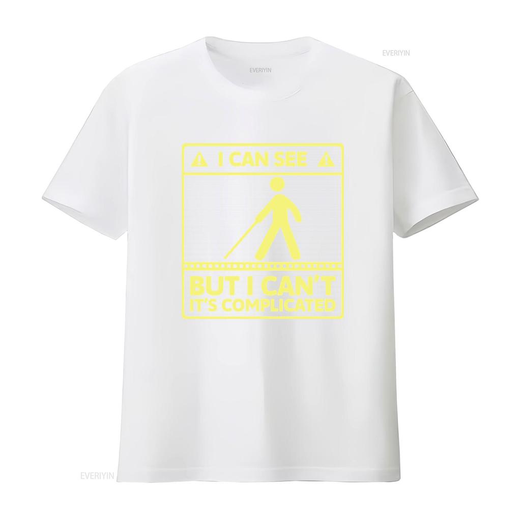 I Can See But Cant Its Complicated Visual Impairment T Shirt for Funny Blindness Humor Vintage Washed Comfortable