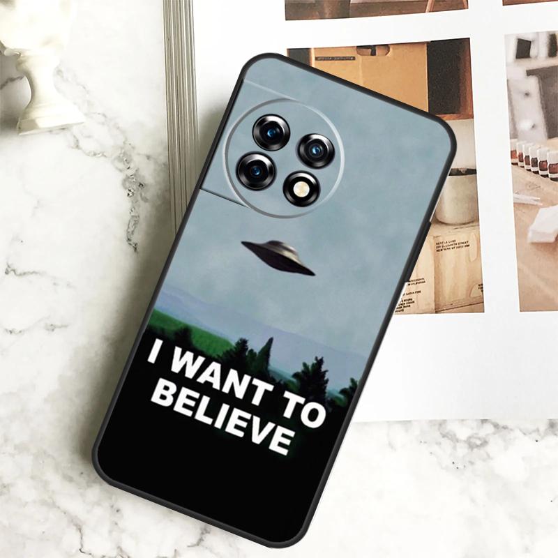 I Want To Believe Case For OnePlus 12 12R 11 9 10 Pro 10R 9R 8T 10T Nord CE 2 3 Lite 2T CE4 N10 N20 N30 Cover