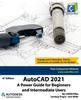 Bok AutoCAD 2021 : A Power Guide for Beginners and Intermediate Users
