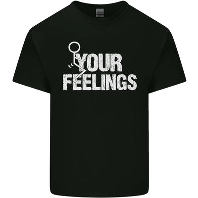 Fck Your Feelings Funny Offensive Rude Unisex T-shirt