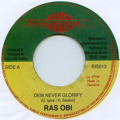 7inch Record RAS OBI - Dem Never Glorify / A Ras Never Cou RIS013 Roots Internati 2009 UK Reggae, Ska & Dub Used