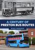 The A Century of Preston Bus Routes Book