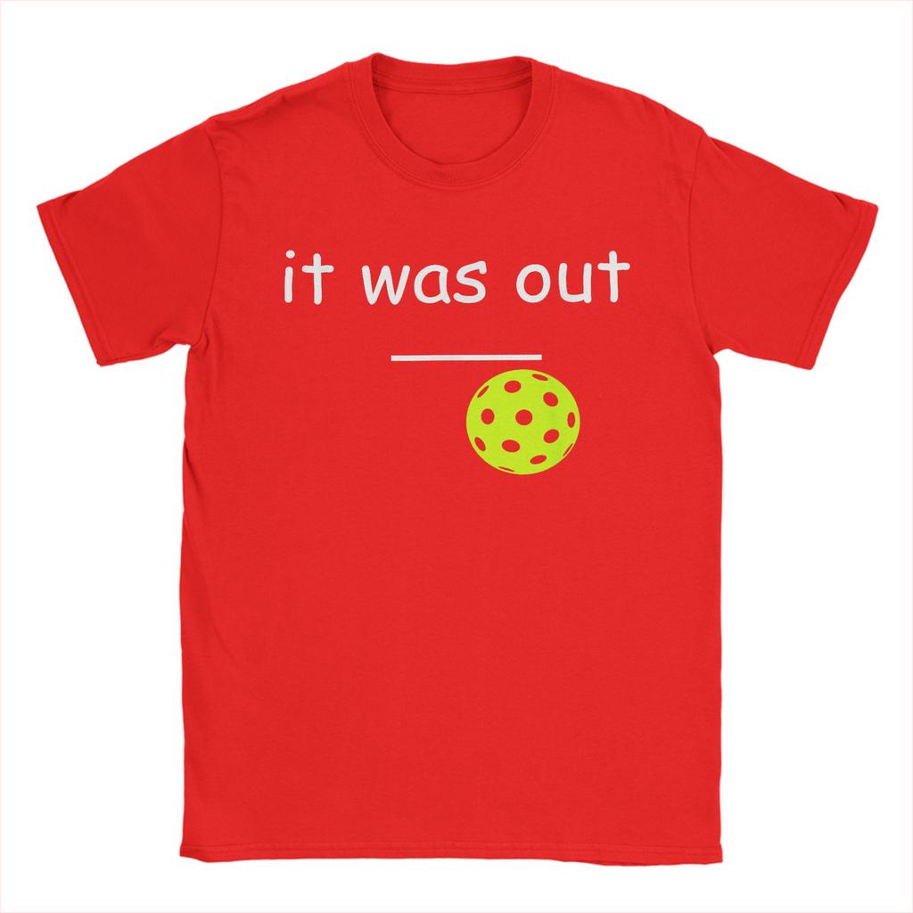 Funny Pickleball it was Out Player Lover Friends T Shirt Summer  Trending T Shirts Unisex Plus Size Top Tees ShortSleeved Tops