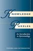 The Knowledge Puzzles : An Introduction To Epistemology Book