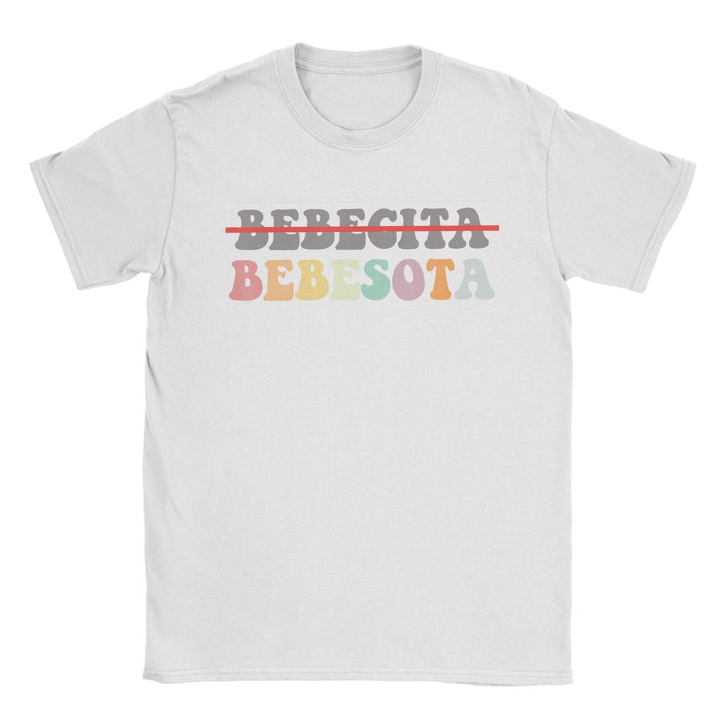 Bebecita Bebesota Bebesita Hispanic Latino Latina Trendy Pun T Shirts for Unisex Pure Cotton TShirts Crew Neck Tee Shirt Summer