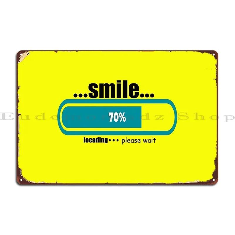 Copy Of Smile Loading Funny Metal Sign Decoration Designing Wall Decor Design Garage Tin Sign Poster 20x30cm（7.8x11.8inch）