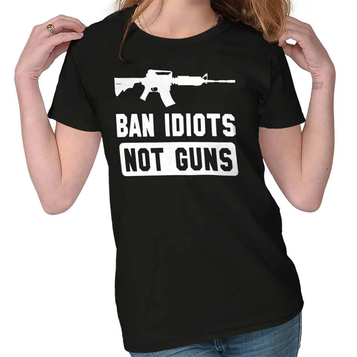 Ban Idiots Not Guns Pro Firearms Rifle Joke Womens Top Junior Graphic Tee L