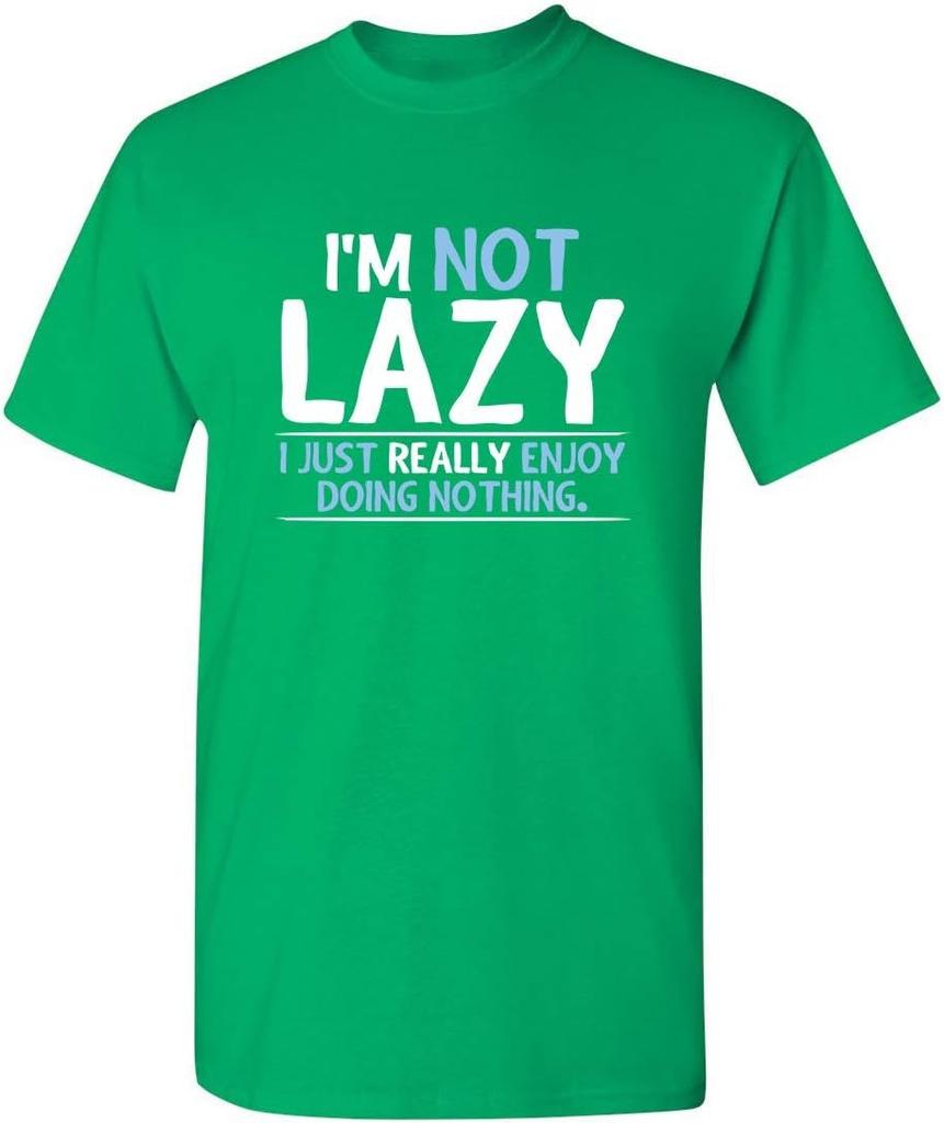 Im Not Lazy I Just Enjoy Doing Nothing Funny Sarcastic Humor Design100 Cotton Oneck Short Sleeve Printed Mens Tshirt