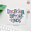 Emotional Support Kindle Sticker Durable for Laptop, Car, Luggage, Skateboard & More - Perfect for Teens, Adults, Creative Decor & Gifting