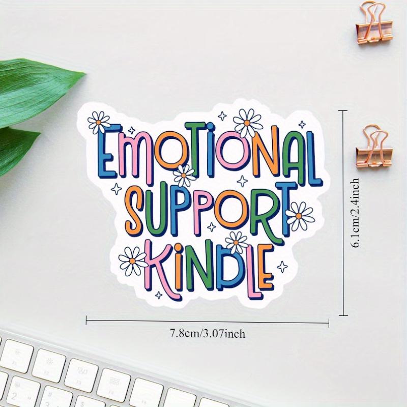 Emotional Support Kindle Sticker Durable for Laptop, Car, Luggage, Skateboard & More - Perfect for Teens, Adults, Creative Decor & Gifting