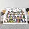 Home Is Where My Books Are Soft Warm Blanket Sofa/Bed/Travel Love Gifts Reading Books Bookshelf For Readers For Librarian